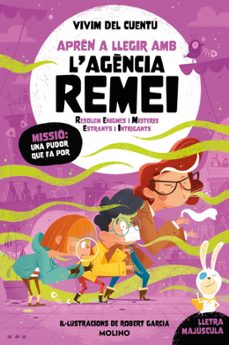 apren a llegir amb l'agencia remei (resolem enigmes i misteris es tranys i intrigants) 5 - missio: una pudor que fa por-9788427251786