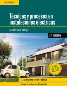 tecnicas y procesos en instalaciones electricas (2ª ed.)-javier garcia rodrigo-9788428340786