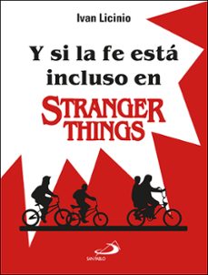 y si la fe esta incluso en stranger things-ivan licinio-jesus maria garcia gonzalez-9788428568586