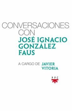 conversaciones con jos ignacio gonzlez faus, a cargo de javier vitoria-9788428828086