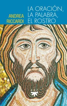 la oracion, la palabra, el rostro-andrea riccardi-9788428837286