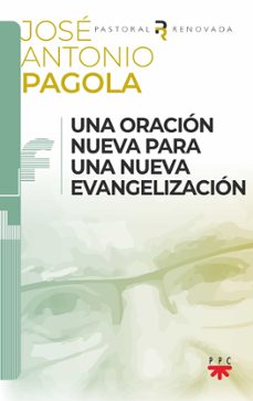 una oracion nueva para una nueva evangelizacion-jose antonio pagola elorza-9788428841986