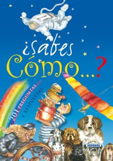 ¿sabes como?: mas de 200 preguntas y respuestas-9788430592586