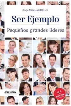ser ejemplo. pequeños grandes lideres-borja milans del bosch y de oliva-9788431338886