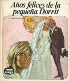 años felices de la pequeña dorrit (10ª ed.)-9788432125386