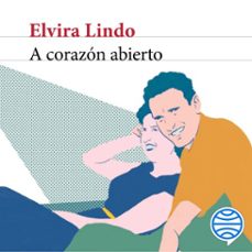 a corazón abierto-elvira lindo-9788432237386