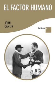 el factor humano-john carlin-9788432298486