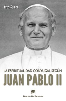 la espiritualidad conyugal de juan pablo ii-yves semen-9788433024886