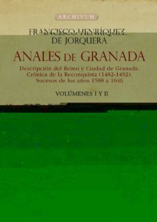 anales de granada: descripcion del reino y ciudad de granada-francisco henriquez de jorquera-9788433868886