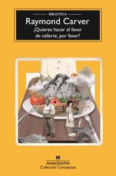 ¿quieres hacer el favor de callarte, por favor?-raymond carver-9788433948786