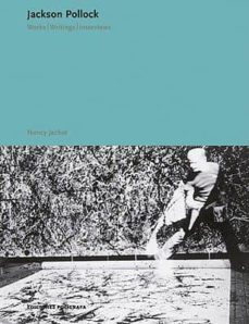 jackson pollock: works, writings, interviews-nancy jahet-9788434312586
