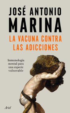 la vacuna contra las adicciones-jose antonio marina-9788434440586
