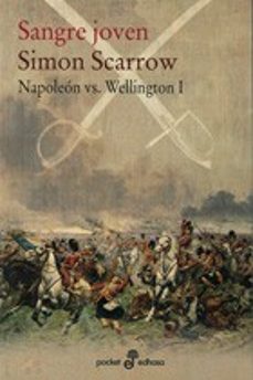 sangre joven (napoleon vs wellington i)-simon scarrow-9788435019286
