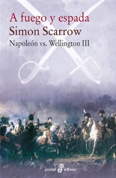 a fuego y espada (napoleon vs wellington iii)-simon scarrow-9788435021586