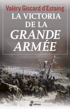la victoria de la grande armee (ebook)-manuel serrat crespo-valery giscard d estaing-9788435046886
