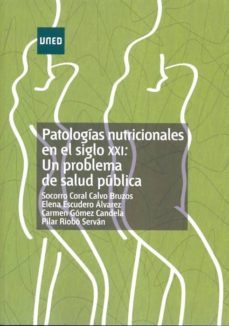 patologias nutricionales en el siglo xxi: un problema de salud publica (ebook)-socorro coral calvo bruzos-9788436262186