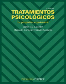 tratamientos psicologicos: la perspectiva experimental (2ª ed.)-jaime vila castellar-maria del carmen fernandez santaella-9788436822786