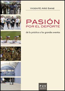 pasion por el deporte de la practica a los grandes eventos-9788437081786