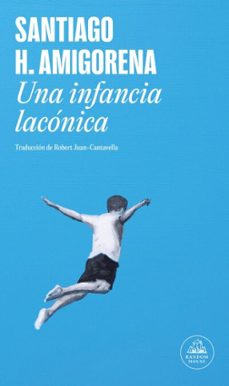 una infancia laconica (ebook)-santiago h. amigorena-9788439739586