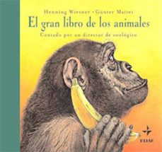 el gran libro de los animales: contado por un director de zoologi co-henning wiesner-gunter mattei-9788441418486