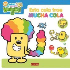 esta cola trae mucha cola (wow! wow! wubbzy!)-9788444167886