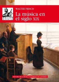 la musica en el siglo xix-walter frisch-9788446046486