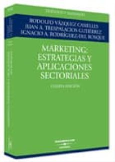 marketing: estrategias y aplicaciones sectoriales (4ª ed.)-rodolfo vazquez casielles-juan antonio trespalacios gutierrez-9788447024186