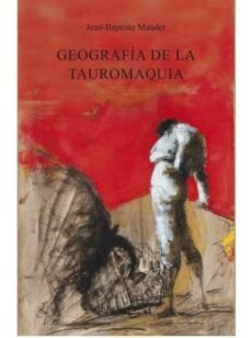 geografia de la tauromaquia-jean baptiste maudet-9788447219186