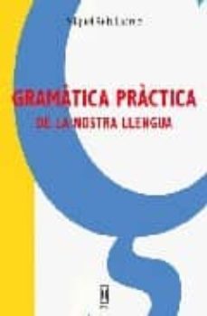 gramatica practica de la nostra llengua-miquel ruiz lacruz-9788447710386