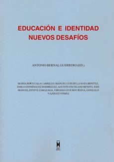 educacion e identidad: nuevos desafios-antonio bernal guerrero-maria jesus cala carrillo-9788447711086