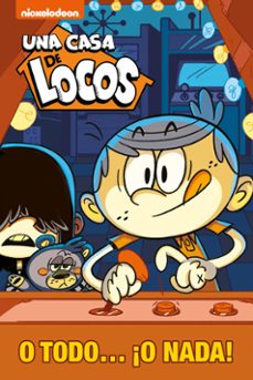 o todo... ¡o nada! (una casa de locos)-9788448854386
