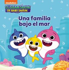 el gran show de baby shark. una familia bajo el mar-9788448861186