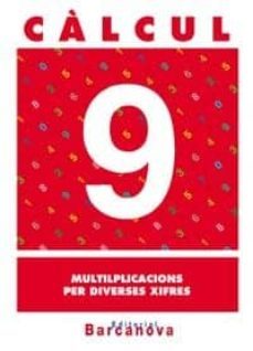 calcul 9. multiplicacions per diverses xifres  (cataluña)-9788448914486