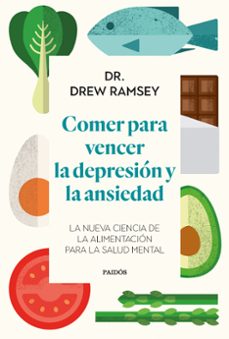 comer para vencer la depresión y la ansiedad-dr. drew ramsey-9788449339486
