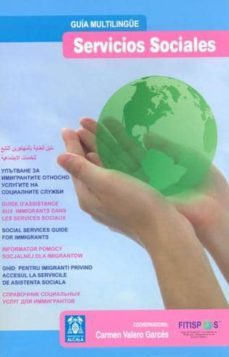 guia multilingue de atencion al emigrante en los servicios social es: español-arabe-bulgaro-frances-ingles-polaco-rumano-ruso-9788461115686