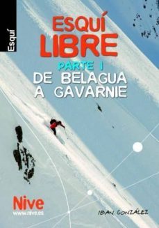 esqui libre parte i de belagua a gavarnie-iban gonzalez abadias-9788461455386