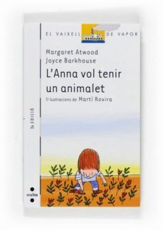 l anna vol tenir un animalet (vaixell de vapor serie blanca)-margaret atwood-9788466120586