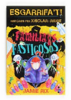 esgarrifa t!: familiars fastigosos-jamie rix-9788466123686
