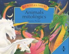 els sons de la natura: animals mitologics-9788466125086