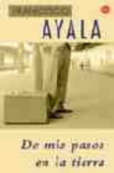 de mis pasos en la tierra-francisco ayala-9788466314886