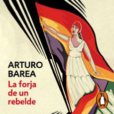 la forja de un rebelde (la forja | la ruta | la llama) (audiolibro)-arturo barea-9788466358286