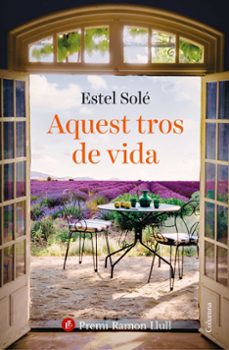 aquest tros de vida (premi ramon llull 2025)-estel sole-9788466432986