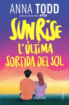 sunrise. l'ultima sortida de sol-anna todd-9788466435086