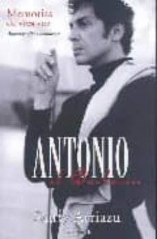antonio, el bailarin: memorias de viva voz: autobiografia y testa mento-santy arriazu-9788466627986
