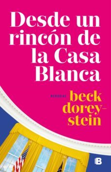 desde un rincon de la casa blanca (ebook)-rebecca dorey stein-9788466664486