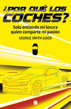 ¿por que los coches?-george smith good-9788466682886