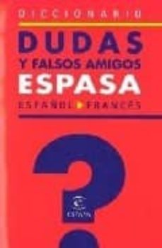 diccionario de dudas y falsos amigos espasa español-frances-9788467016086