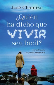 ¿quien ha dicho que vivir sea facil?-jose chamizo-9788467018486