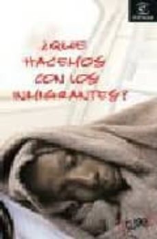 ¿que hacemos con los inmigrantes?-9788467020786