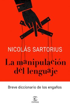 la manipulacion del lenguaje: breve diccionario de los engaños-9788467052886